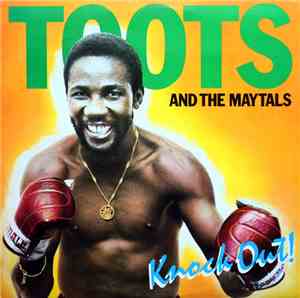 Toots & The Maytals - Knock Out!