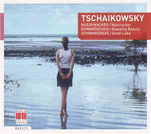 Tschaikowsky - Nussknacker / Dornröschen / Schwanensee