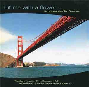 Various - Hit Me With A Flower... The New Sounds Of San Francisco