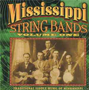Various - Mississippi String Bands Volume One