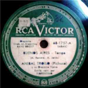 Aníbal Troilo (Pichuco) Y Su Orquesta Típica - Buenos Aires / Por Las Calles De La Vida