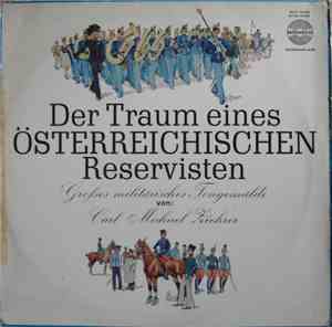 Carl Michael Ziehrer - Der Traum Eines Österreichischen Reservisten