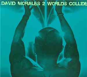 David Morales - 2 Worlds Collide