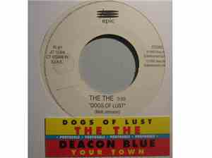Deacon Blue / The The - Your Town / Dogs Of Lust