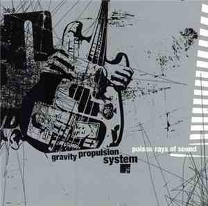 Gravity Propulsion System - Poison Rays Of Sound