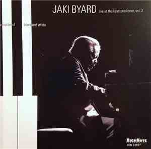 Jaki Byard - Live At The Keystone Corner, Vol. 2: A Matter Of Black And White