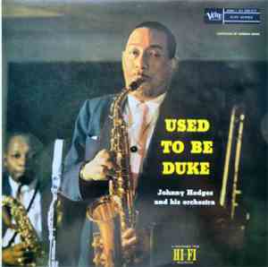 Johnny Hodges And His Orchestra - Used To Be Duke