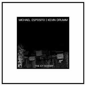 Michael Esposito | Kevin Drumm - The Icy Echoer