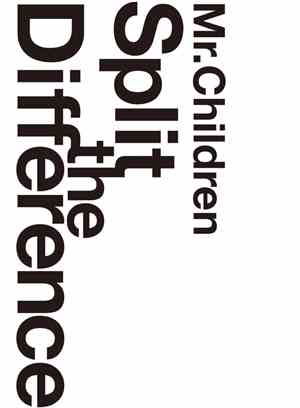 Mr.Children - Split The Difference