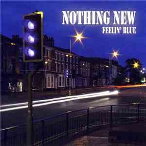 Nothing New  - Feelin' Blue