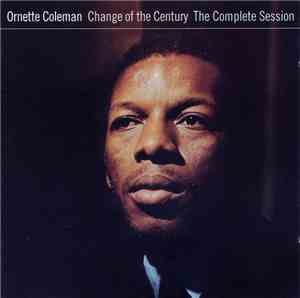 Ornette Coleman - Change Of The Century The Complete Session