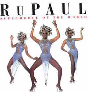 RuPaul - Supermodel Of The World
