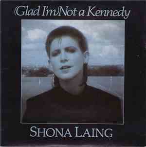 Shona Laing - (Glad I'm) Not A Kennedy