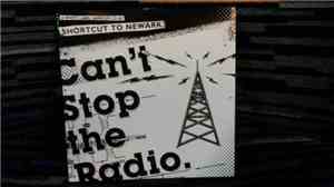 Shortcut To Newark - Can't Stop The Radio