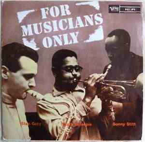Stan Getz, Dizzy Gillespie, Sonny Stitt - For Musicians Only