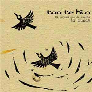 Tao Te Kin - El Pajaro Que Da Cuerda Al Mundo
