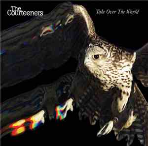 The Courteeners - Take Over The World