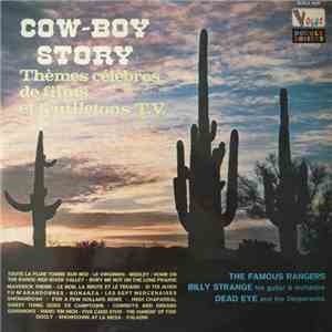 The Famous Rangers, Billy Strange His Guitar & Orchestra, Dead Eye And The Desperados - Cow-Boy Story - Thèmes Célèbres De Films Et Feuilletons T.V.