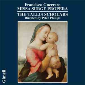 The Tallis Scholars, Francisco Guerrero - Missa Surge Propera