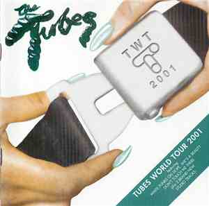 The Tubes - Tubes World Tour 2001