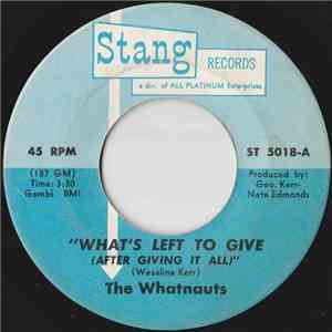 The Whatnauts - What's Left To Give (After Giving It All) / Just Can't Leave My Baby