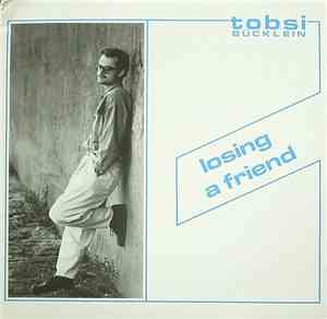 Tobsi Bücklein - Losing A Friend