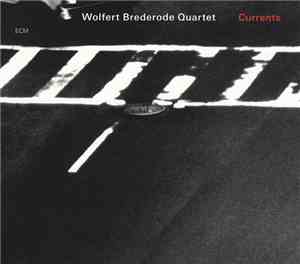 Wolfert Brederode Quartet - Currents