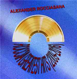 Alexander Rocciasana - Roccia Greatest Hits (2009-2016)