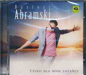 Bartosz Abramski - Tylko Dla Mnie Zatańcz