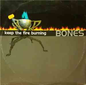 Bones  - Keep The Fire Burning