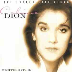 Celine Dion - C'est Pour Vivre -The French Love Album