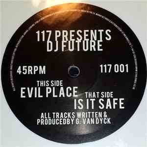 DJ Future  - Is It Safe / Evil Place