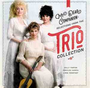 Dolly Parton, Emmylou Harris, Linda Ronstadt - My Dear Companion: Selections From The Trio Collection