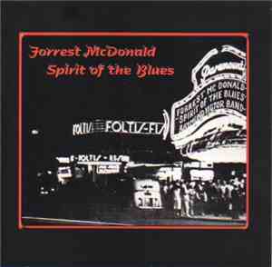 Forrest McDonald - Spirit Of The Blues
