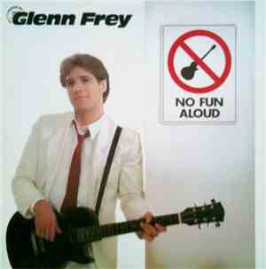 Glenn Frey - No Fun Aloud