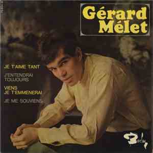 Gérard Mélet - Je T'Aime Tant