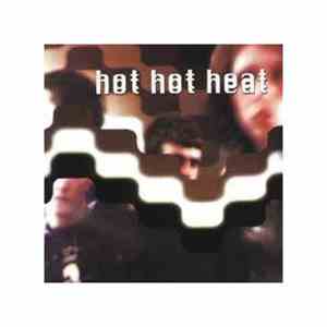 Hot Hot Heat - Scenes One Through Thirteen