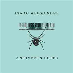 Isaac Alexander - Antivenin Suite