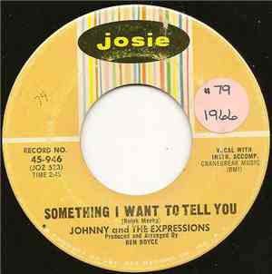 Johnny And The Expressions - Something I Want To Tell You / Where Is The Party