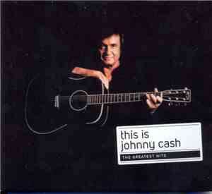 Johnny Cash - This Is Johnny Cash: The Greatest Hits