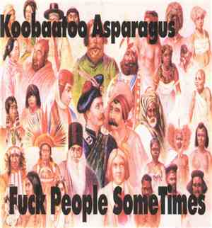 Koobaatoo Asparagus - Fuck People Sometimes