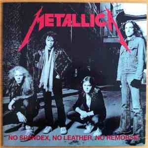 Metallica - No Spandex, No Leather, No Remorse