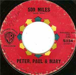 Peter, Paul And Mary - 500 Miles