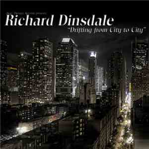 Richard Dinsdale - Drifting From City To City
