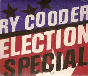 Ry Cooder - Election Special