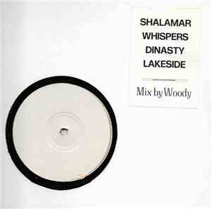 Shalamar, The Whispers, Dynasty, Lakeside - Mix By Woody