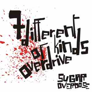 Sugar Overdose - 7 Different Kinds Of Overdrive