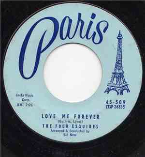 The Four Esquires - Love Me Forever / I Ain't Been Right Since You Left