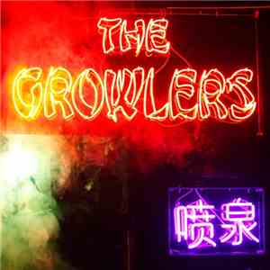 The Growlers  - Chinese Fountain