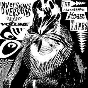 The Hatcliffe House Tapes - Volume 8 - Inversions And Diversions